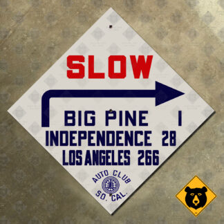 California (ACSC) Slow Right Turn, Big Pine, Independence, Los Angeles sign