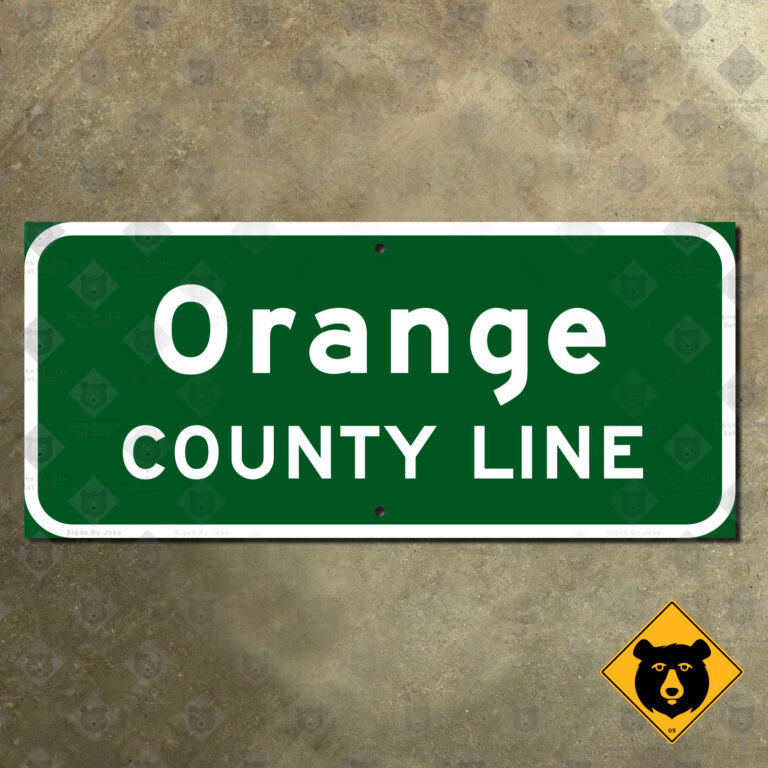 Orange Line Signs Orange County, California county line sign - Signs by Jake