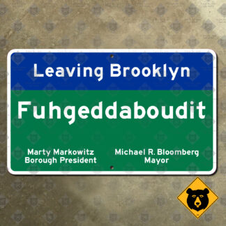 New York Leaving Brooklyn, Fuhgeddaboudit sign