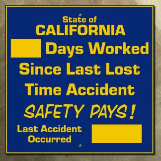 California Safety Pays (Days Worked Since Last Lost Time Accident) sign