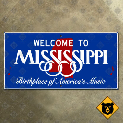 Welcome to Mississippi, Birthplace of America's Music state line sign