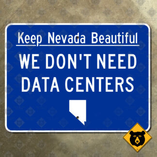 Keep Nevada Beautiful, We Don't Need Data Centers sign