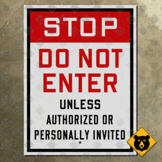 Stop, Do Not Enter Unless Authorized or Personally Invited sign