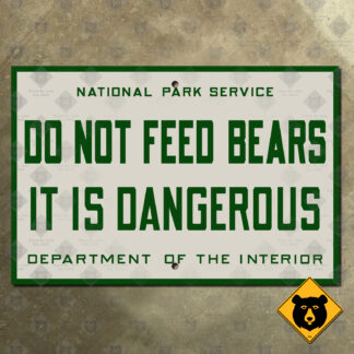 National Park Service Do Not Feed Bears, It Is Dangerous sign