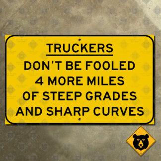 Colorado Truckers, Don't Be Fooled, 4 More Miles of Steep Grades and Sharp Curves sign